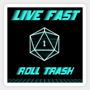 Live Fast Roll Trash Synthwave Neon Dnd D20 Dice Magnet